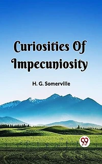 Curiosities Of Impecuniosity