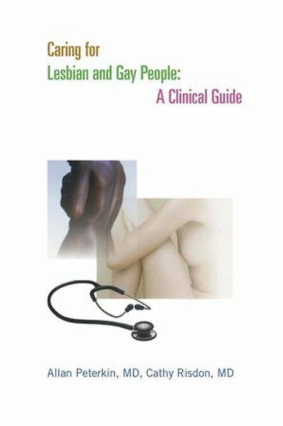 Caring for Lesbian and Gay people: A Clinical Guide
