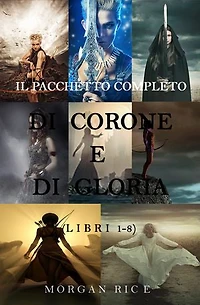 Bundle Di Corone e di Gloria: Libri 1-8