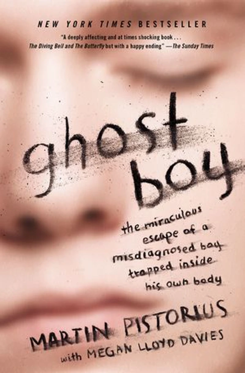 Ghost Boy: The Miraculous Escape Of A Misdiagnosed Boy Trapped Inside His Own Body