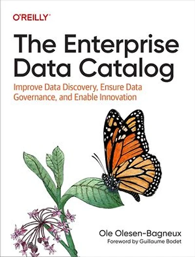 The Enterprise Data Catalog: Improve Discovery, Ensure Governance, and Enable Innovation