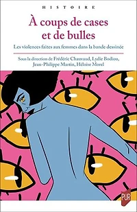 A coups de cases et bulles: les violences faites aux femmes dans la bande dessinée