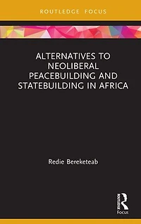 Alternatives to Neoliberal Peacebuilding and Statebuilding Africa
