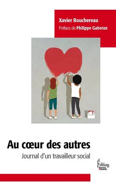 Au coeur des autres: journal d'un travailleur social