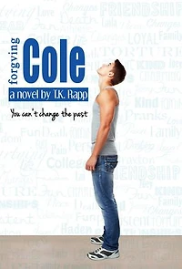 Forgiving Cole: You Can't Change the Past