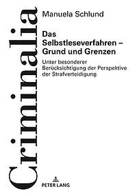 Das Selbstleseverfahren - Grund und Grenzen: Unter besonderer Beruecksichtigung der Perspektive der Strafverteidigung