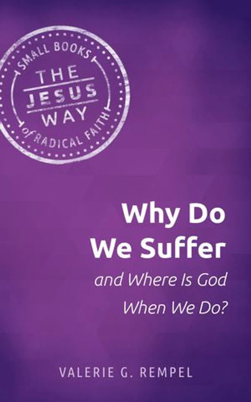 Why Do We Suffer and Where Is God When Do?