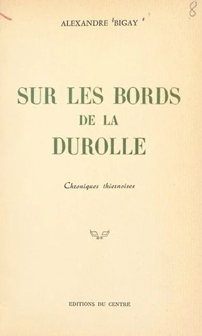 Sur les bords de la Durolle: Chroniques thiernoises