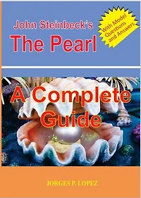 John Steinbeck's The Pearl: A Complete Guide: Reading John Steinbeck's The Pearl, #4
