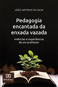 Pedagogia encantada da enxada vazada: vivências e experiências de um professor