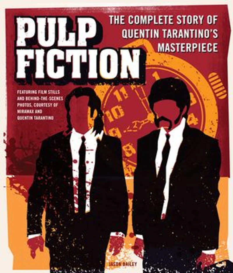 Pulp Fiction: The Complete Story of Quentin Tarantino's Masterpiece