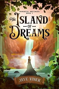 The Island of Dreams: Immortal Dreamers, #1
