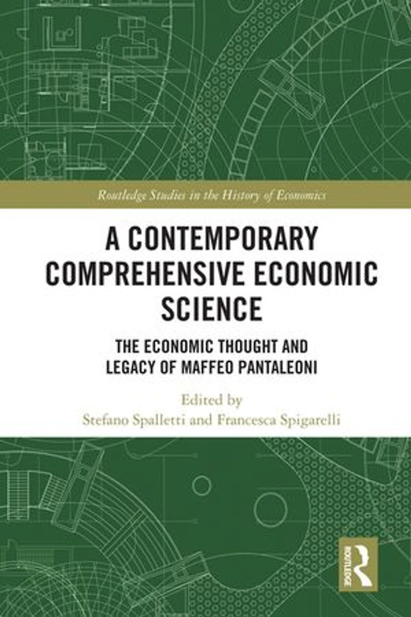 A Contemporary Comprehensive Economic Science: The Thought and Legacy of Maffeo Pantaleoni