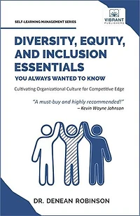 Diversity, Equity, and Inclusion Essentials You Always Wanted To Know: DEI Strategies, Organizational Culture, Leadership