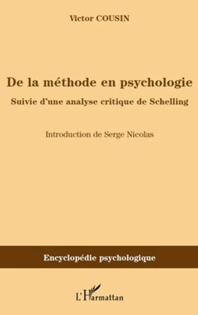 De la méthode en psychologie: Suivie d'une analyse critique de Schelling