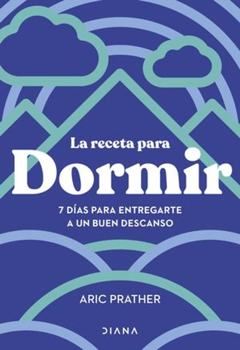 La receta para dormir: 7 días para entregarte a un buen descanso