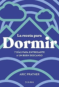 La receta para dormir: 7 días para entregarte a un buen descanso