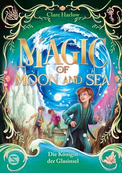 Magic of Moon and Sea. Die Königin der Glasinsel: Band 2 des Fantasy-Abenteuers ab 10 | Magie, die durch Ebbe und Flut bestimmt wird | Für Fans von »Der goldene Kompass« oder »Die Duftapotheke«