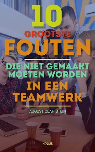 10 Grootste fouten die niet gemaakt moeten worden in een teamwerk
