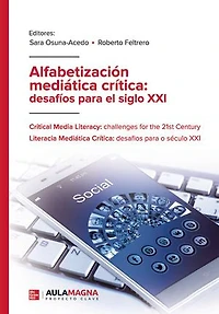 Alfabetización mediática crítica: desafíos para el siglo XXI