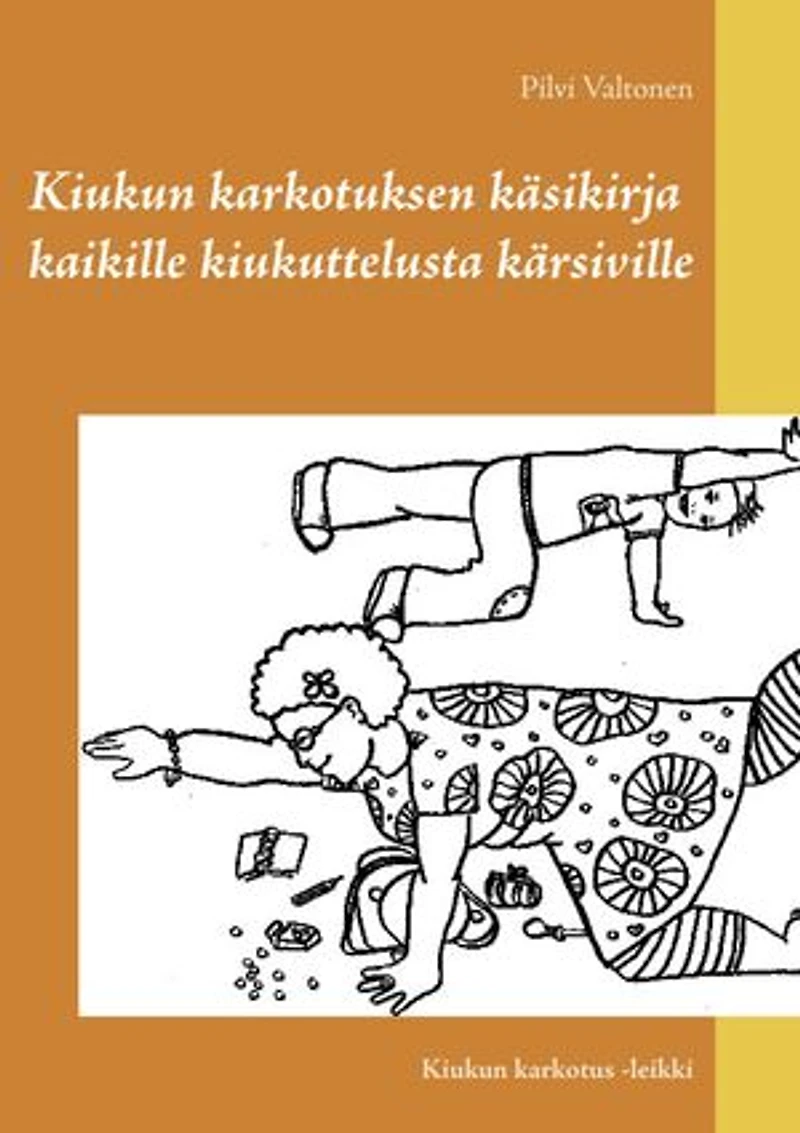 Kiukun karkotuksen käsikirja kaikille kiukuttelusta kärsiville: Kiukun karkotus -leikki