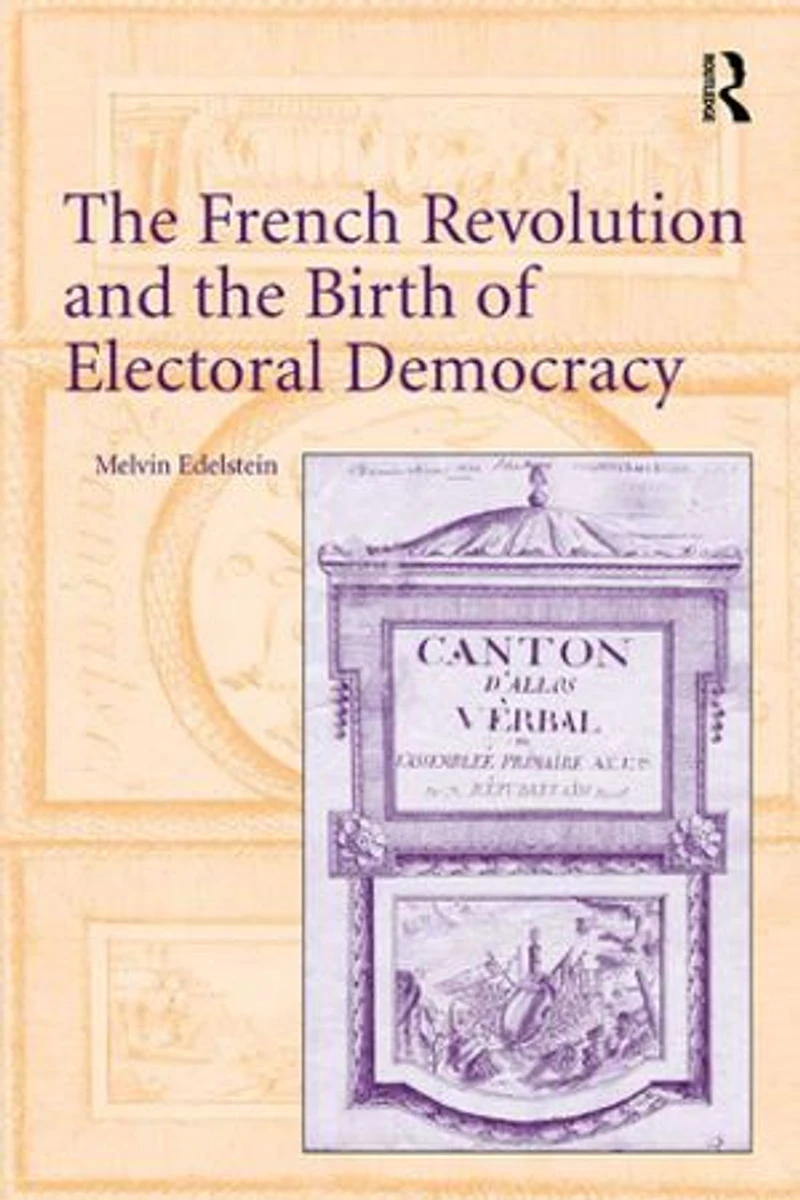 the French Revolution and Birth of Electoral Democracy