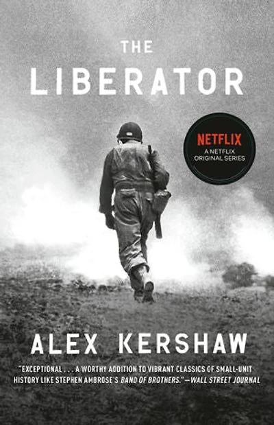 The Liberator: One World War Ii Soldier's 500-day Odyssey From Beaches Of Sicily To Gates Dachau