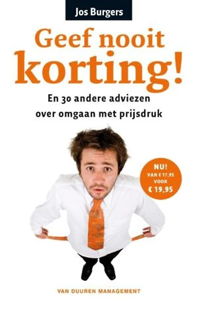 Geef nooit korting: en 30 andere adviezen over omgaan met prijsdruk