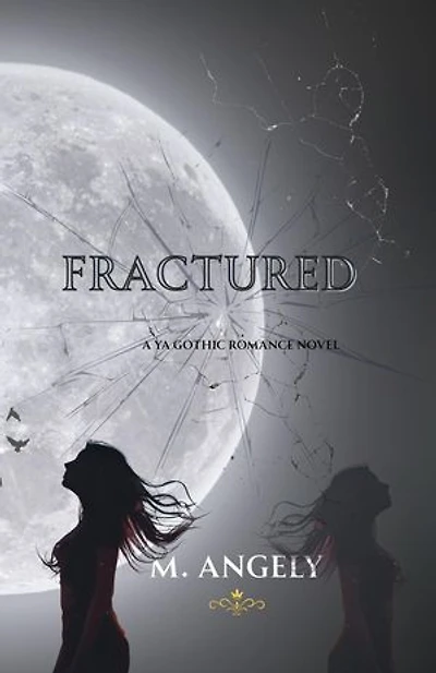 Fractured: a YA Gothic Romance Novel