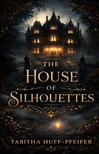 The House of Silhouettes
