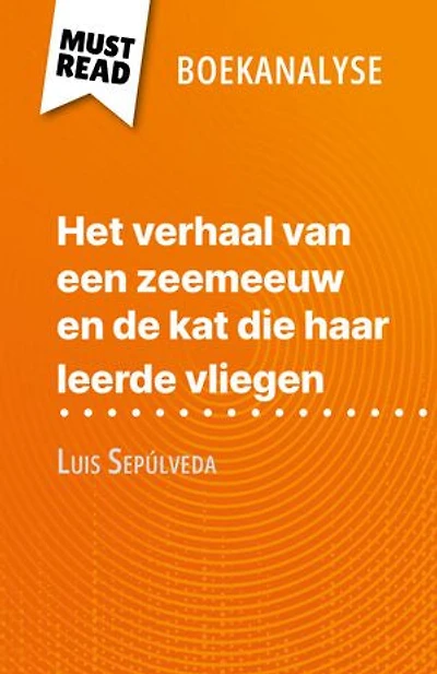 Het verhaal van een zeemeeuw en de kat die haar leerde vliegen van Luis Sepúlveda (Boekanalyse): Volledige analyse en gedetailleerde samenvatting van het werk