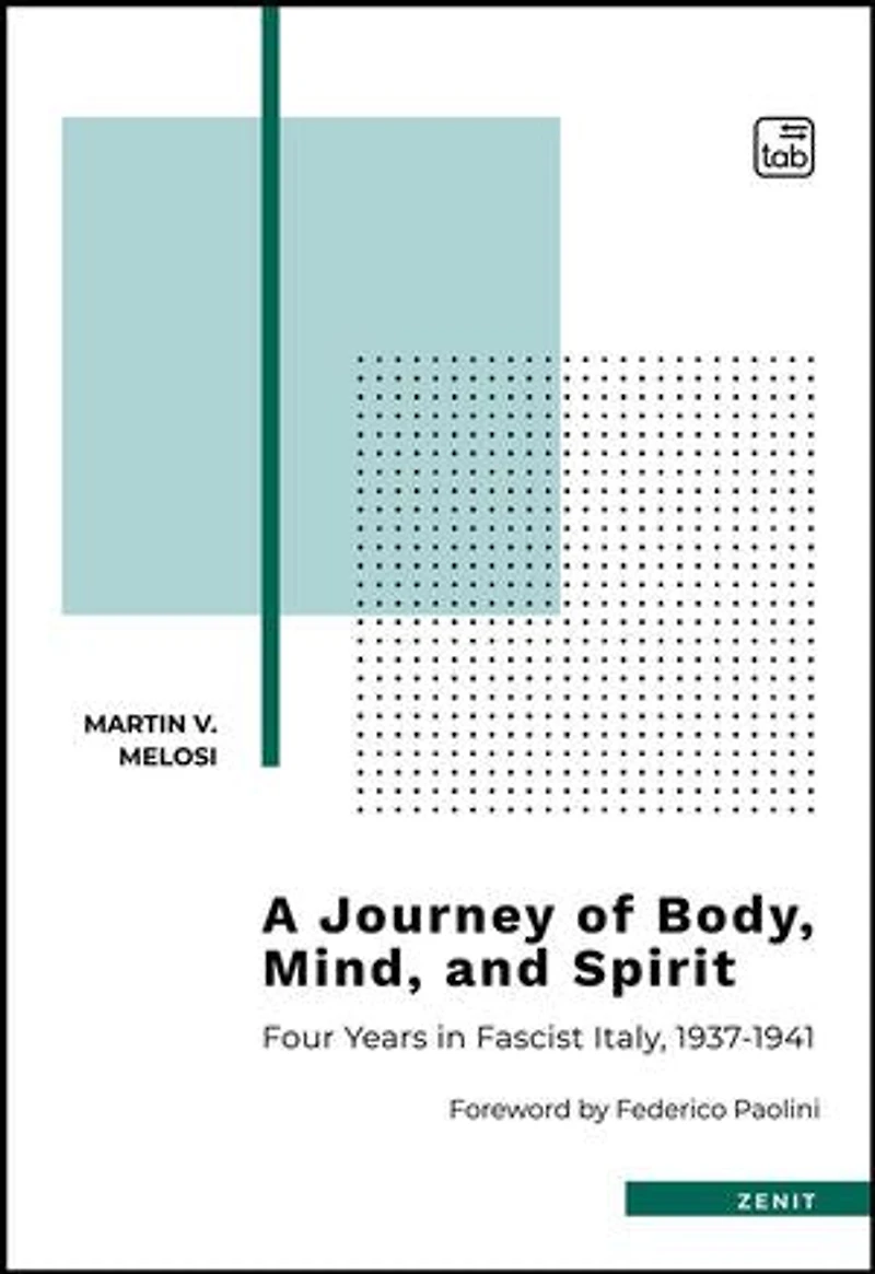 A Journey of Body, Mind, and Spirit: Four Years in Fascist Italy, 1937-1941