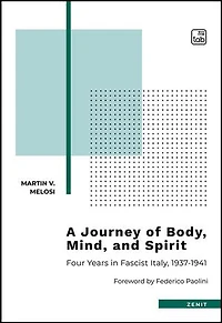A Journey of Body, Mind, and Spirit: Four Years in Fascist Italy, 1937-1941