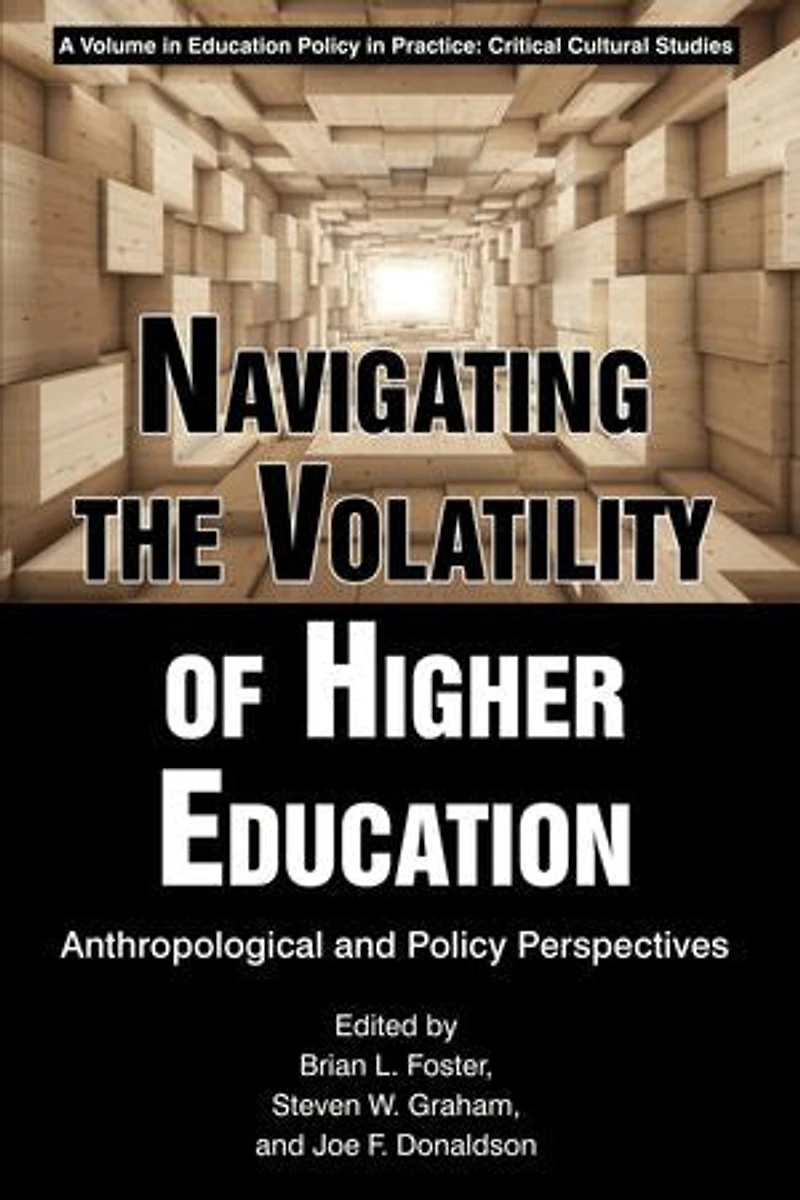 Navigating the Volatility of Higher Education: Anthropological and Policy Perspectives