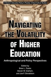 Navigating the Volatility of Higher Education: Anthropological and Policy Perspectives