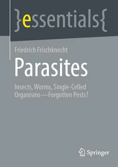 Parasites: Insects, Worms, Single-Celled Organisms – Forgotten Pests?