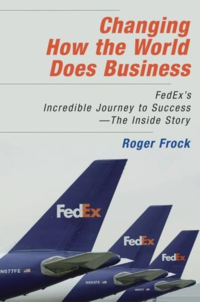 Changing How The World Does Business: Fedex's Incredible Journey To Success # Inside Story