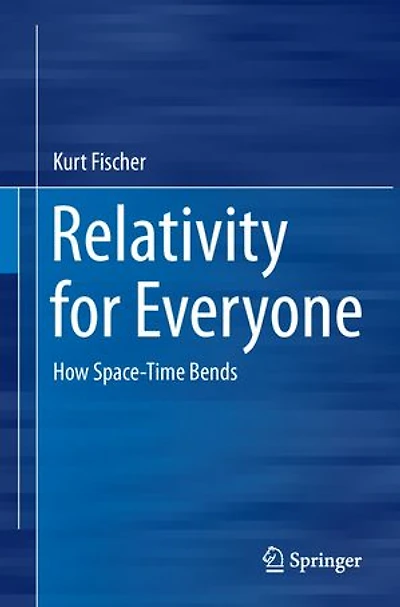 Relativity For Everyone: How Space-time Bends