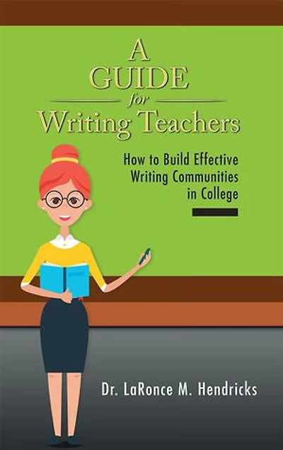 A Guide for Writing Teachers: How to Build Effective Communities College