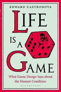 Life Is A Game: What Game Design Says About The Human Condition