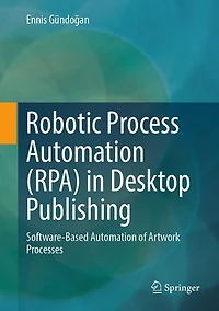 Robotic Process Automation (RPA) Desktop Publishing: Software-Based of Artwork Processes