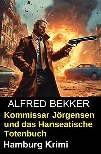 Kommissar Jörgensen und das Hanseatische Totenbuch: Hamburg Krimi