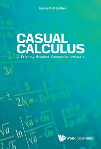 Casual Calculus: A Friendly Student Companion - Volume 3