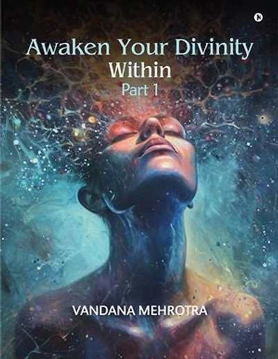 Awaken Your Divinity Within: Part 1