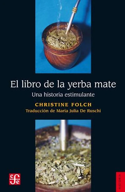 El libro de la yerba mate: Una historia estimulante