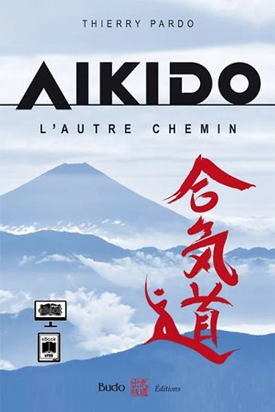 Aïkido: l'autre chemin