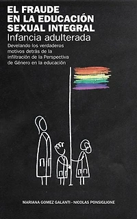 El fraude en la Educación Sexual Integral: infancia adulterada
