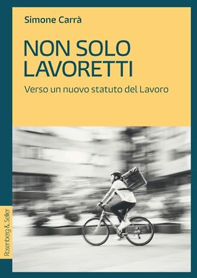 Non solo lavoretti: Verso un nuovo statuto del Lavoro