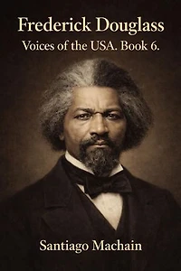 Frederick Douglass: Voices of the USA, #6