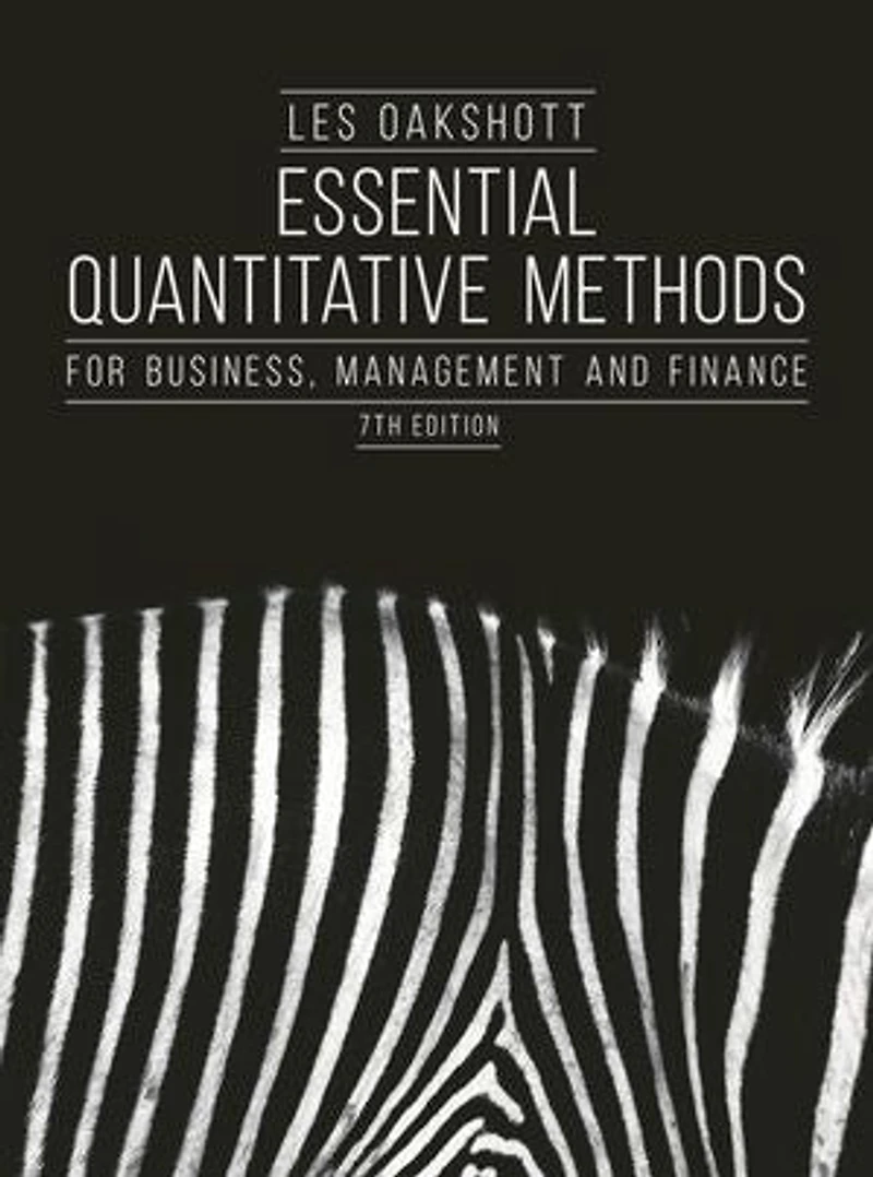 Essential Quantitative Methods: For Business, Management And Finance